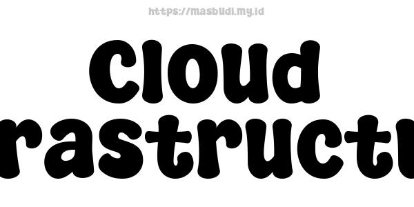 Cloud Infrastructure