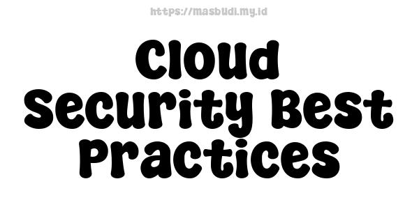 Cloud Security Best Practices