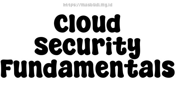 Cloud Security Fundamentals