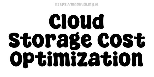 Cloud Storage Cost Optimization