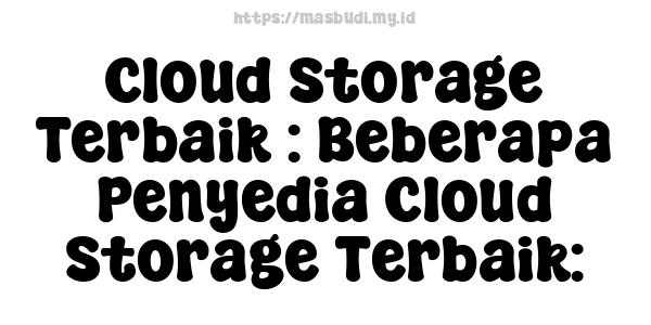 Cloud Storage Terbaik : Beberapa Penyedia Cloud Storage Terbaik: