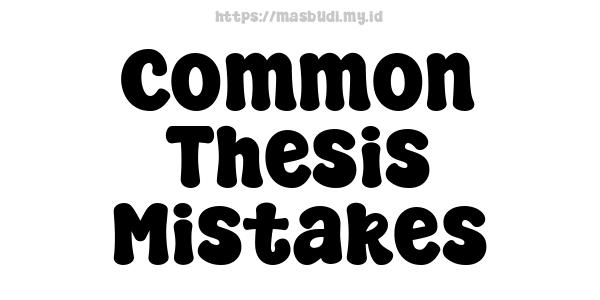 Common Thesis Mistakes