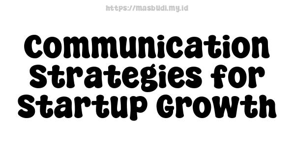 Communication Strategies for Startup Growth