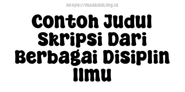 Contoh Judul Skripsi Dari Berbagai Disiplin Ilmu