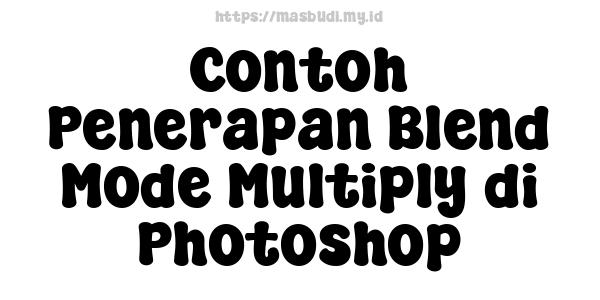 Contoh Penerapan Blend Mode Multiply di Photoshop