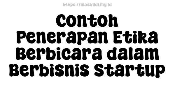 Contoh Penerapan Etika Berbicara dalam Berbisnis Startup