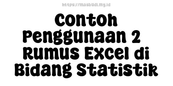 Contoh Penggunaan 25 Rumus Excel di Bidang Statistik