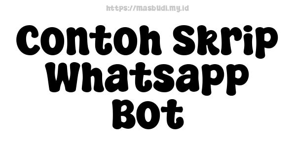 Contoh Skrip Whatsapp Bot