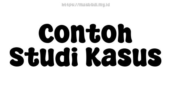 Contoh Studi Kasus