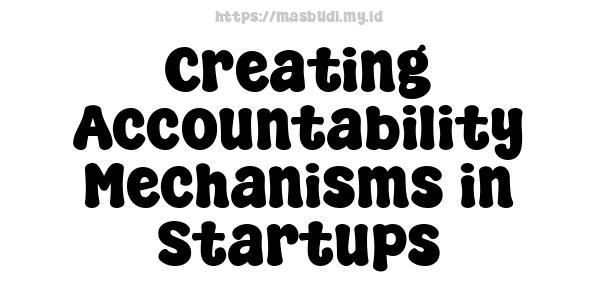 Creating Accountability Mechanisms in Startups