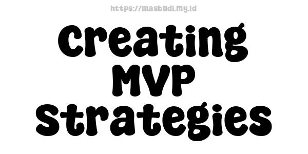 Creating MVP Strategies