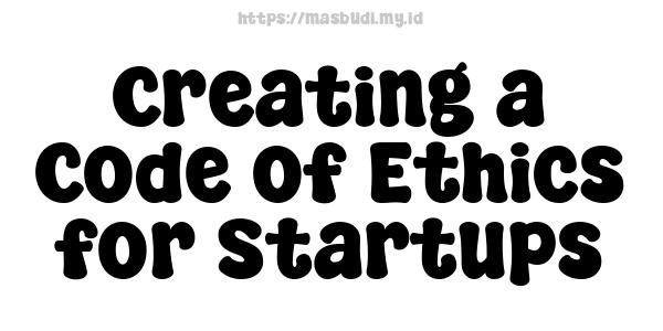 Creating a Code of Ethics for Startups