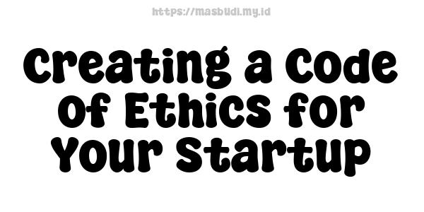 Creating a Code of Ethics for Your Startup