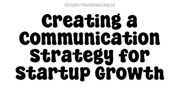 Creating a Communication Strategy for Startup Growth