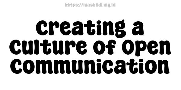 Creating a Culture of Open Communication