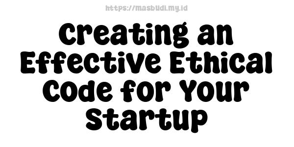 Creating an Effective Ethical Code for Your Startup