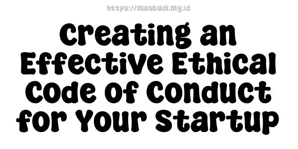 Creating an Effective Ethical Code of Conduct for Your Startup