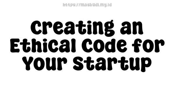 Creating an Ethical Code for Your Startup