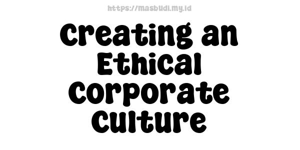 Creating an Ethical Corporate Culture