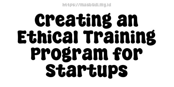 Creating an Ethical Training Program for Startups