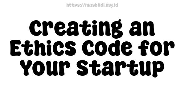 Creating an Ethics Code for Your Startup