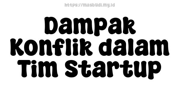 Dampak Konflik dalam Tim Startup