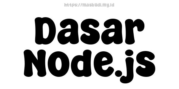 Dasar Node.js