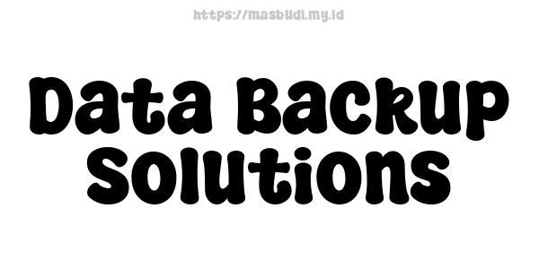 Data Backup Solutions