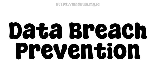 Data Breach Prevention