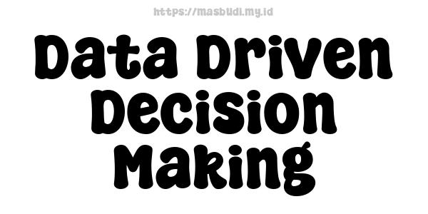 Data-Driven Decision Making