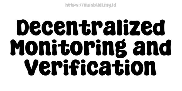 Decentralized Monitoring and Verification