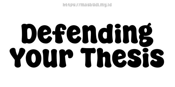 Defending Your Thesis