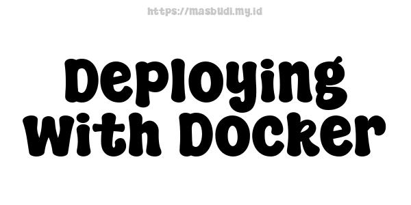 Deploying with Docker