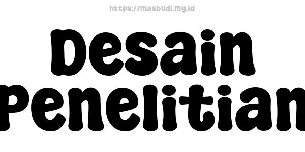 Desain Penelitian