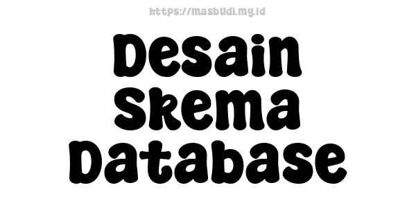 Desain Skema Database