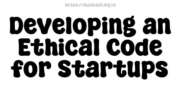 Developing an Ethical Code for Startups