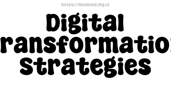 Digital Transformation Strategies