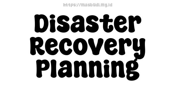 Disaster Recovery Planning