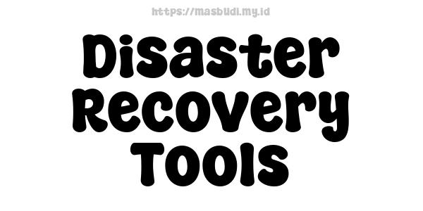 Disaster Recovery Tools