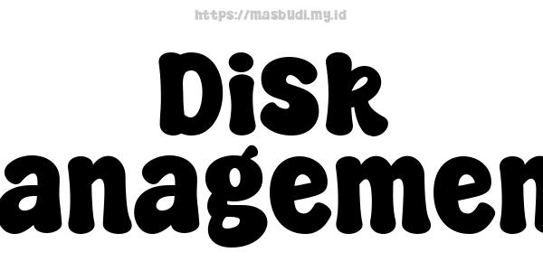 Disk Management