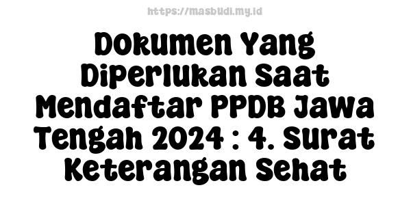 Dokumen Yang Diperlukan Saat Mendaftar PPDB Jawa Tengah 2024 : 4. Surat Keterangan Sehat