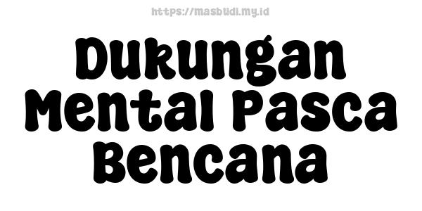 Dukungan Mental Pasca Bencana