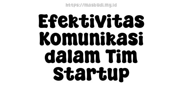 Efektivitas Komunikasi dalam Tim Startup