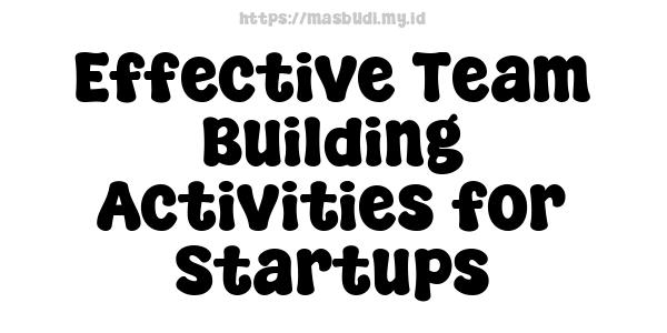 Effective Team Building Activities for Startups