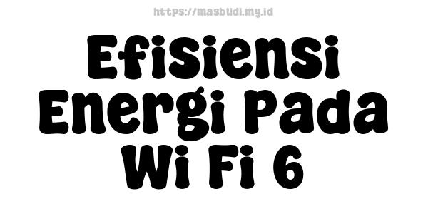 Efisiensi Energi Pada Wi-Fi 6