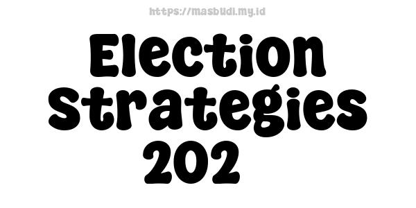 Election Strategies 2023