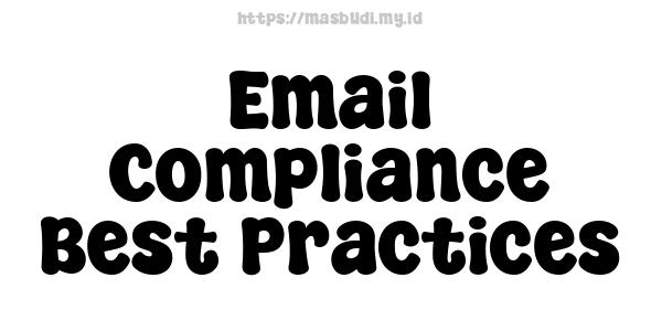 Email Compliance Best Practices