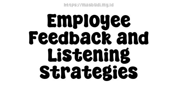 Employee Feedback and Listening Strategies