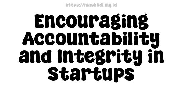 Encouraging Accountability and Integrity in Startups