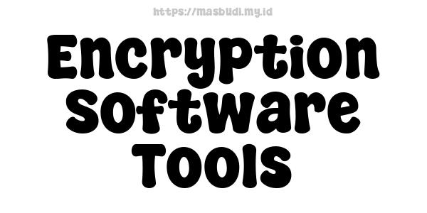 Encryption Software Tools